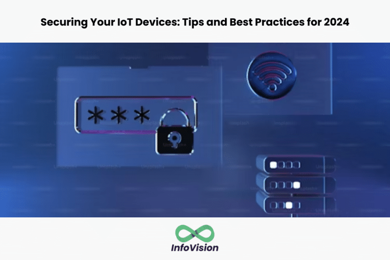 Securing Your IoT Devices: Tips and Best Practices for 2024